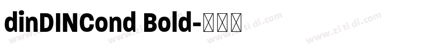 dinDINCond Bold字体转换 dinDINCond Bold字体转换